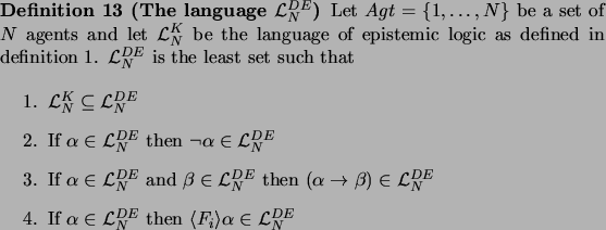 \begin{definition}
% latex2html id marker 2179
[The language $\mathcal{L}_N^{DE}...
..._i \rangle
\alpha \in \mathcal{L}_N^{DE}$\par\end{enumerate}\par\end{definition}