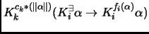 $K_k^{c_k *
(\Vert\alpha\Vert)}(K_i^{\exists} \alpha \to K_i^{f_i(\alpha)}\alpha)$