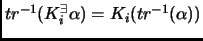$tr^{-1}(K_i^{\exists}\alpha) = K_i(tr^{-1}(\alpha))$