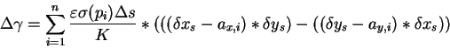 \begin{displaymath}
\Delta \gamma =\sum ^{n}_{i=1}\frac{\varepsilon \sigma (p_{i...
...eft( \delta y_{s}-a_{y,i}\right) *\delta x_{s}\right) \right)
\end{displaymath}