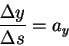 \begin{displaymath}
\frac{\Delta y}{\Delta s}=a_{y}
\end{displaymath}