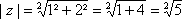 |z| = SQRT(1 + 2) = SQRT(1 + 4) = SQRT(5)